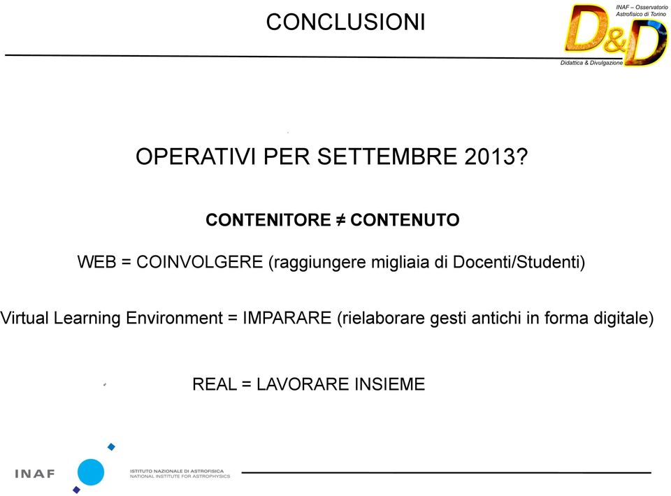 migliaia di Docenti/Studenti) Virtual Learning Environment