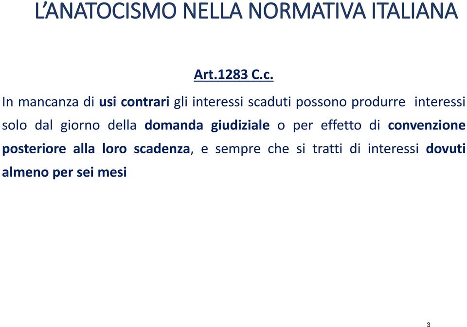 interessi solo dal giorno della domanda giudiziale o per effetto di