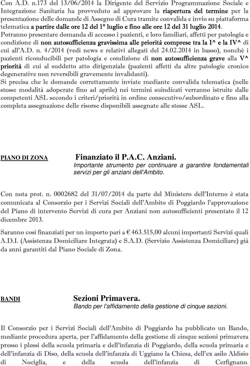 di Cura tramite convalida e invio su piattaforma telematica a partire dalle ore 12 del 1 luglio e fino alle ore 12 del 31 luglio 2014.