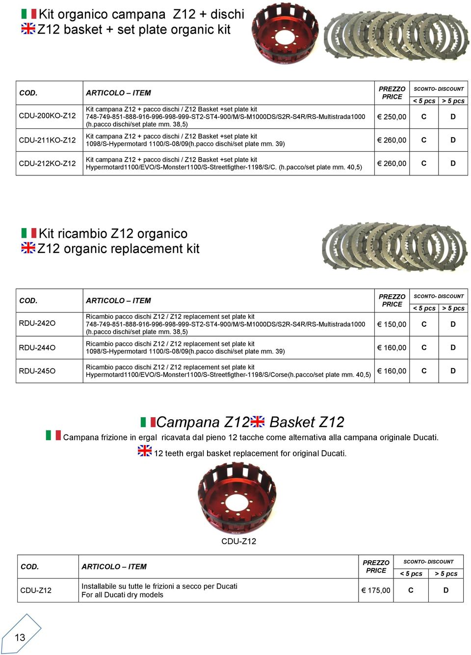 38,5) Kit campana Z12 + pacco dischi / Z12 Basket +set plate kit 1098/S-Hypermotard 1100/S-08/09(h.pacco dischi/set plate mm.