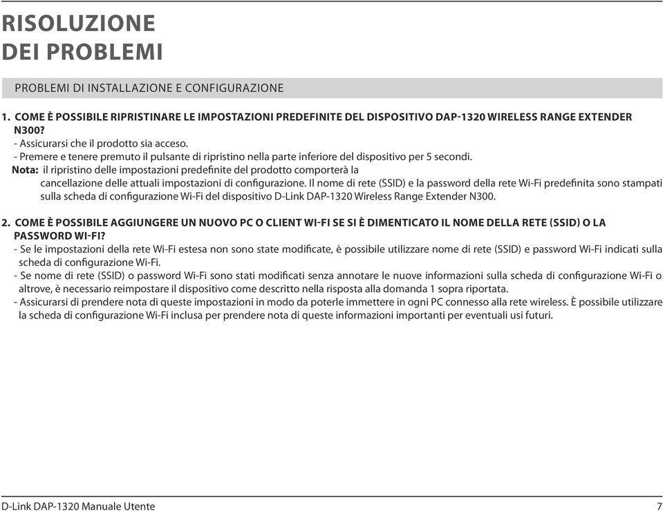 Nota: il ripristino delle impostazioni predefinite del prodotto comporterà la cancellazione delle attuali impostazioni di configurazione.