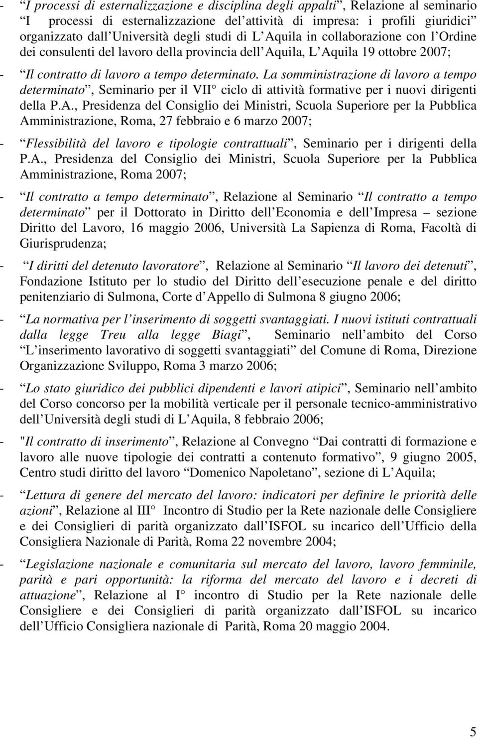 La somministrazione di lavoro a tempo determinato, Seminario per il VII ciclo di attività formative per i nuovi dirigenti della P.A.