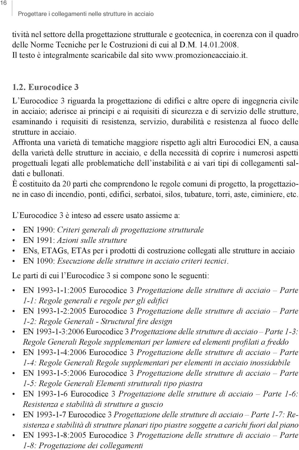 08. Il testo è integralmente scaricabile dal sito www.promozioneacciaio.it. 1.2.