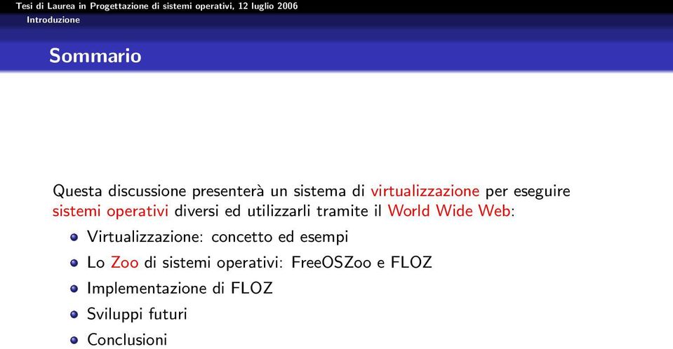 tramite il World Wide Web: Virtualizzazione: concetto ed esempi Lo Zoo di