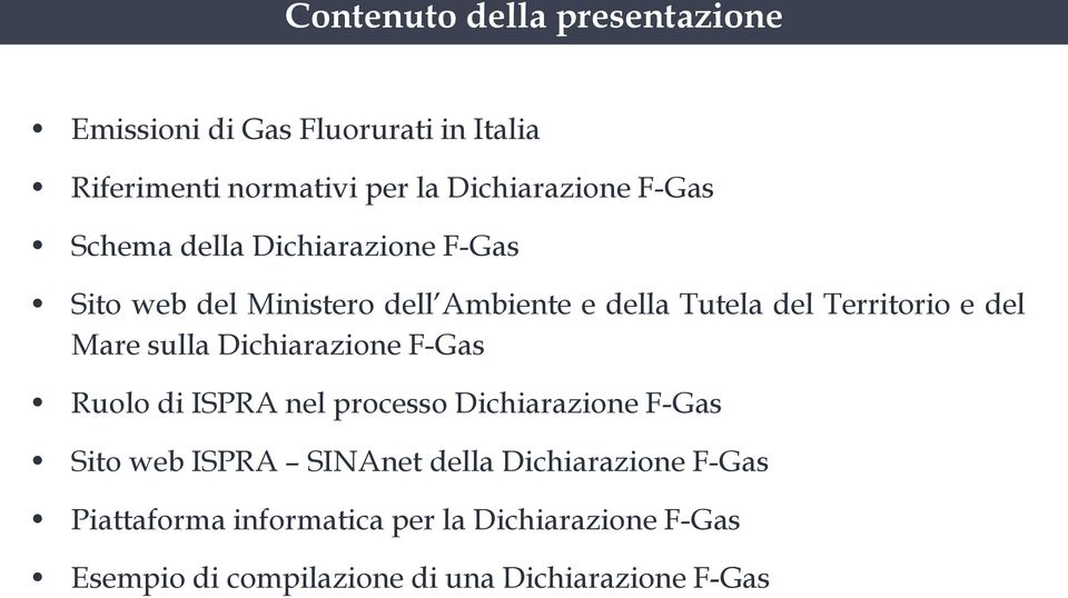 Mare sulla Dichiarazione F-Gas Ruolo di ISPRA nel processo Dichiarazione F-Gas Sito web ISPRA SINAnet della