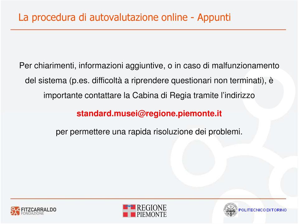 difficoltà a riprendere questionari non terminati), è importante contattare la Cabina