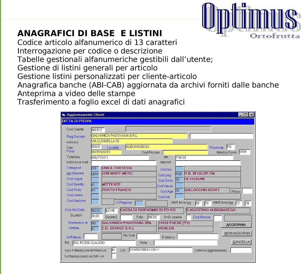 articolo Gestione listini personalizzati per cliente-articolo Anagrafica banche (ABI-CAB) aggiornata da