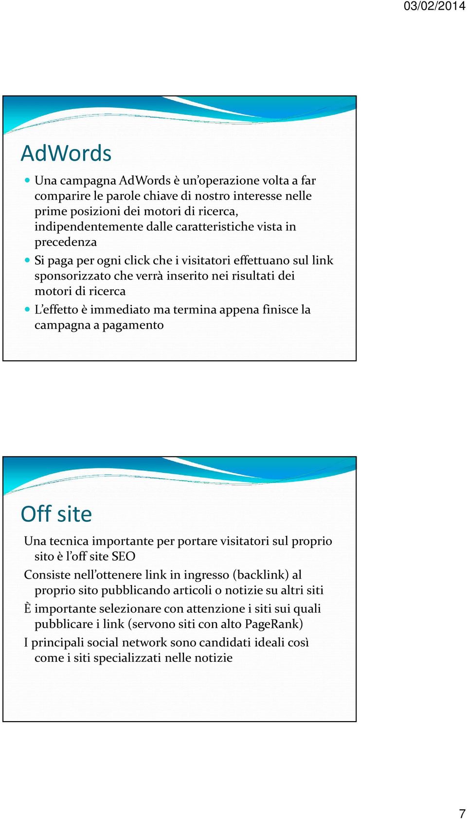 a pagamento Off site Una tecnica importante per portare visitatori sul proprio sito è l off site SEO Consiste nell ottenere link in ingresso (backlink) al proprio sito pubblicando articoli o notizie