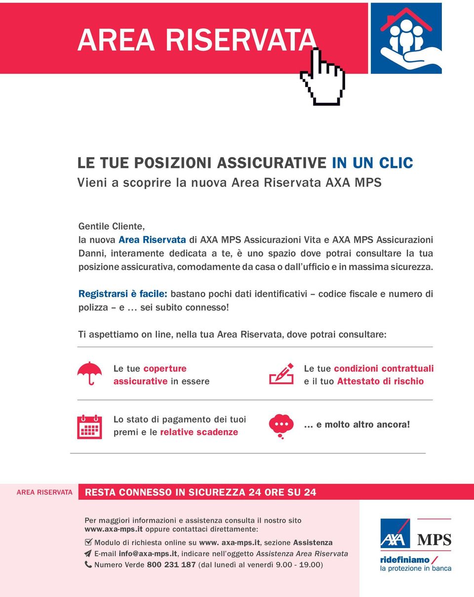 Registrarsi è facile: bastano pochi dati identificativi codice fiscale e numero di polizza e sei subito connesso!