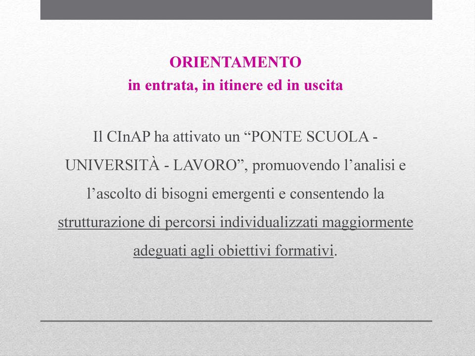 analisi e l ascolto di bisogni emergenti e consentendo la