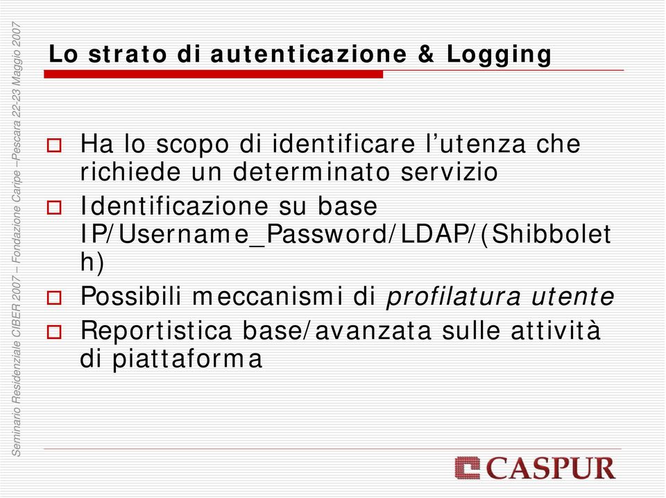 IP/Username_Password/LDAP/(Shibbolet h) Possibili meccanismi di