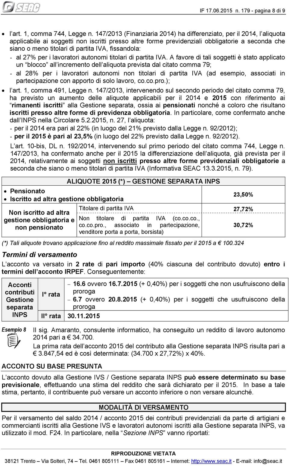 IVA, fissandola: - al 27% per i lavoratori autonomi titolari di partita IVA.