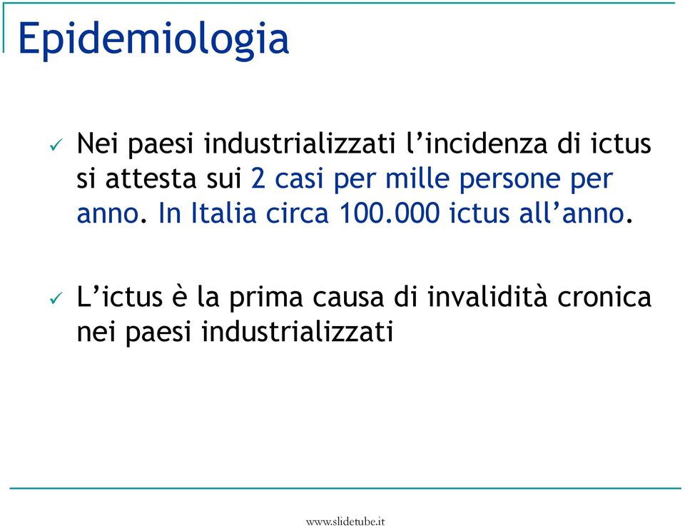 In Italia circa 100.000 ictus all anno.