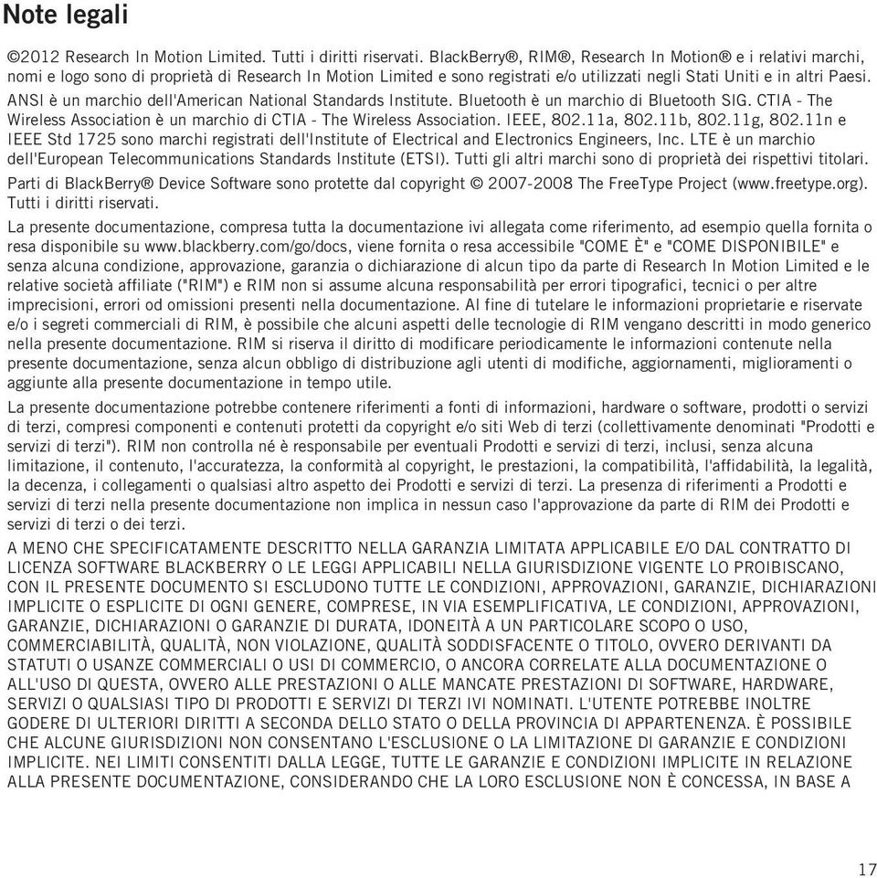 ANSI è un marchio dell'american National Standards Institute. Bluetooth è un marchio di Bluetooth SIG. CTIA - The Wireless Association è un marchio di CTIA - The Wireless Association. IEEE, 802.