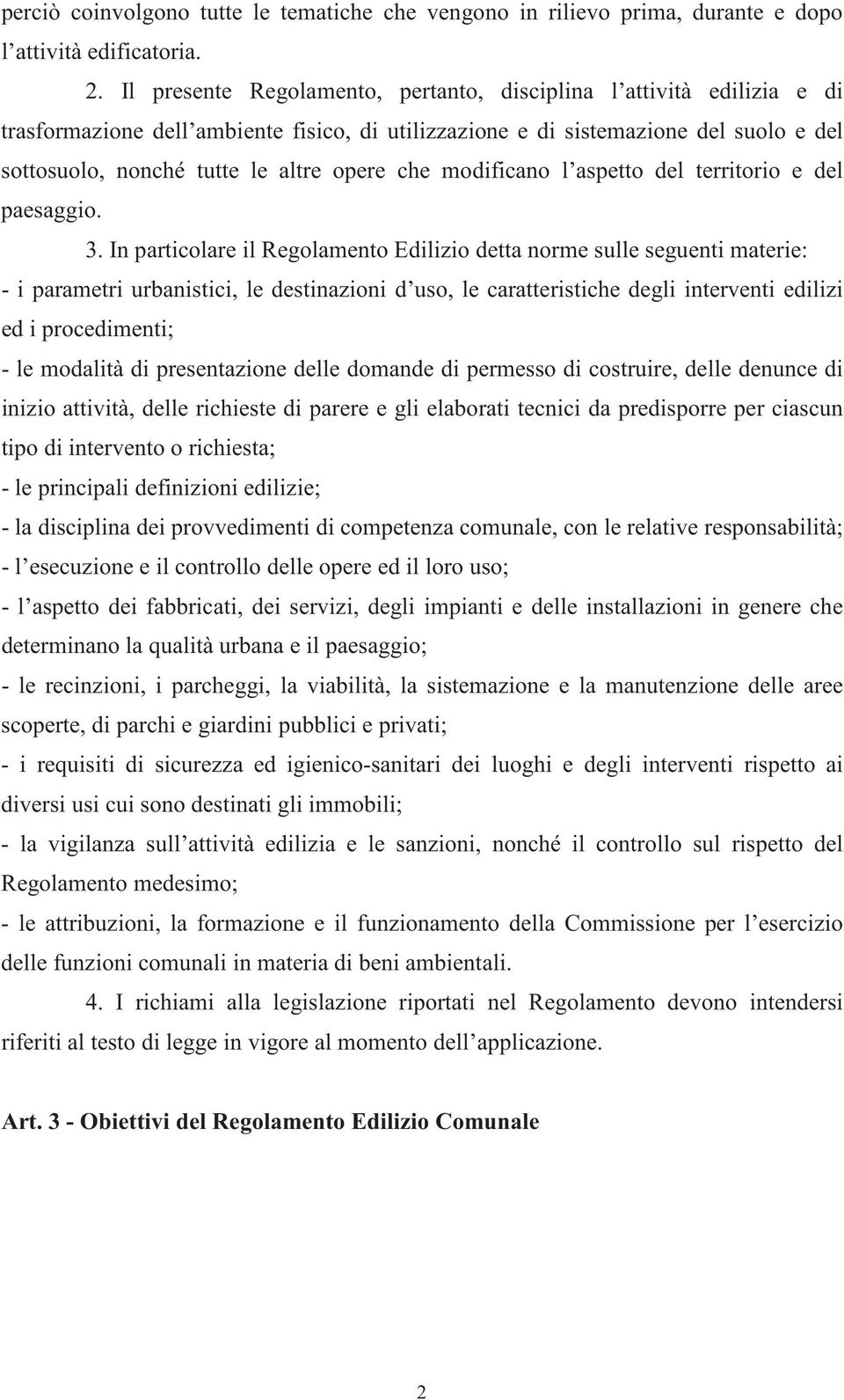 che modificano l aspetto del territorio e del paesaggio. 3.