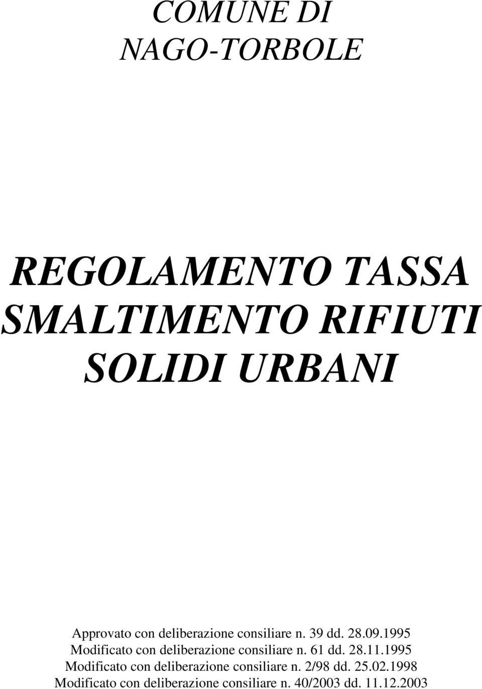 1995 Modificato con deliberazione consiliare n. 61 dd. 28.11.