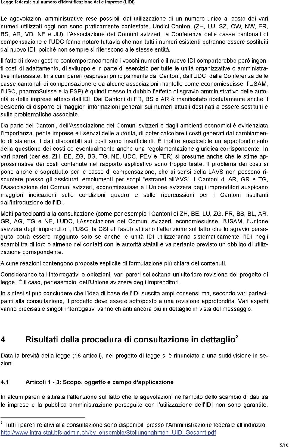 numeri esistenti potranno essere sostituiti dal nuovo IDI, poiché non sempre si riferiscono alle stesse entità.