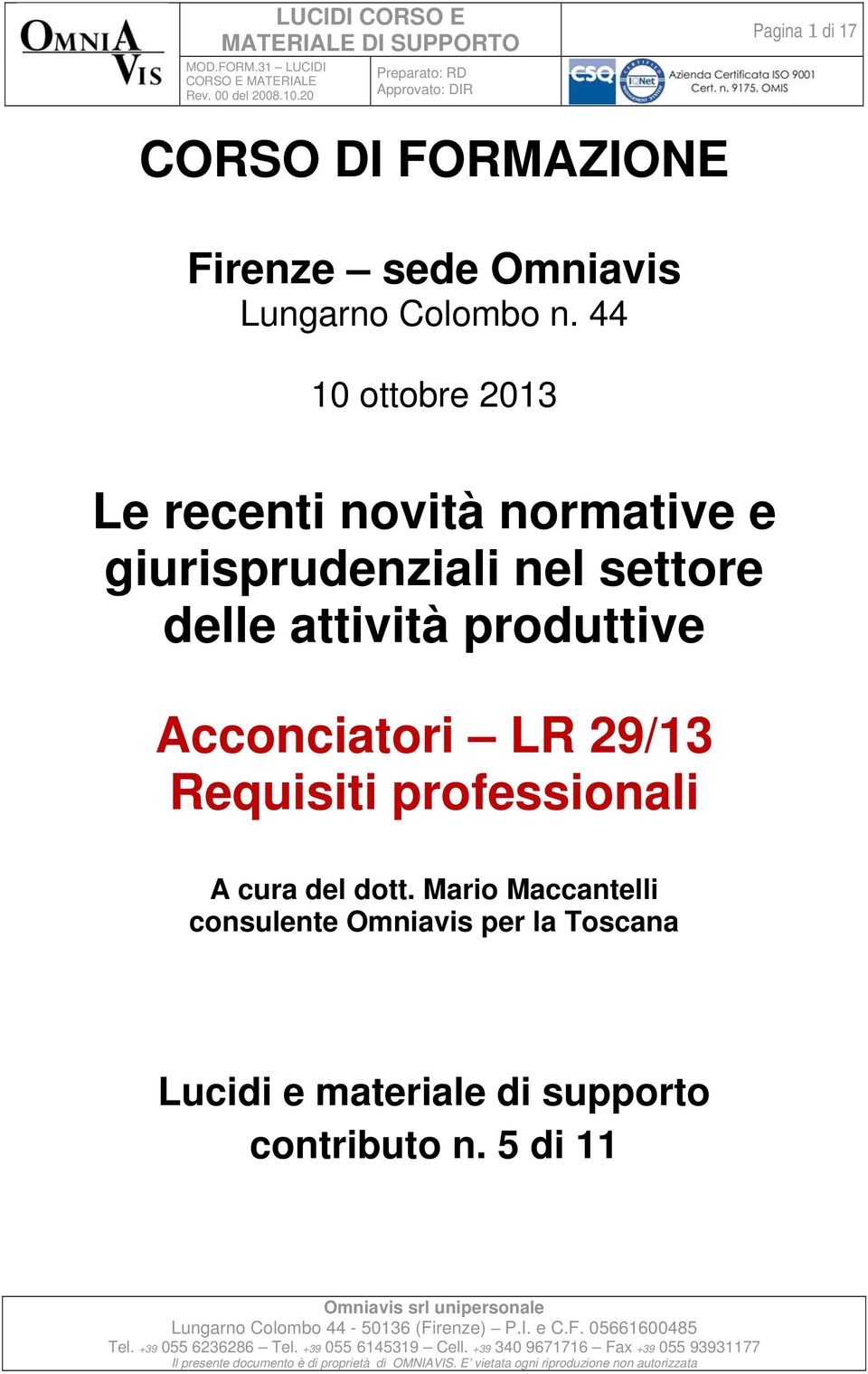 attività produttive Acconciatori LR 29/13 Requisiti professionali A cura del dott.