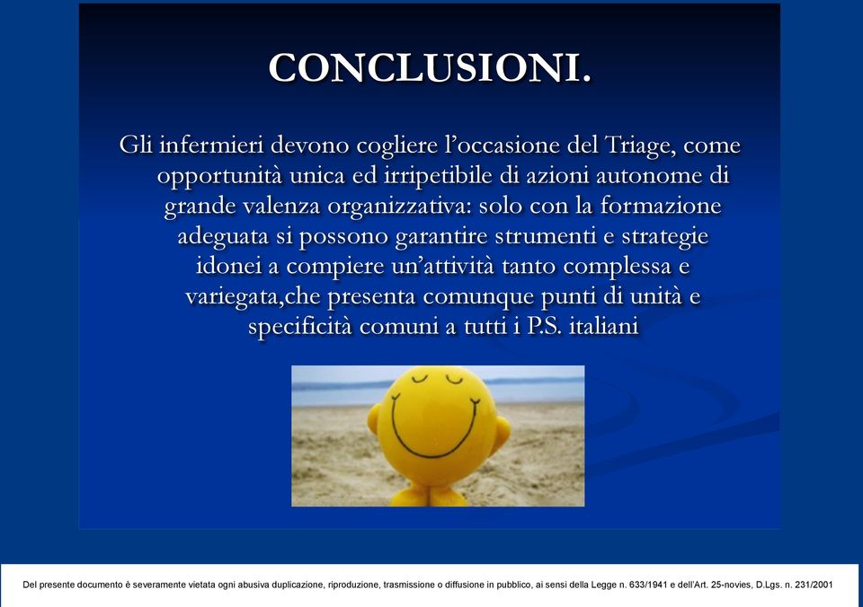 di azioni autonome di grande valenza organizzativa: solo con la formazione adeguata si