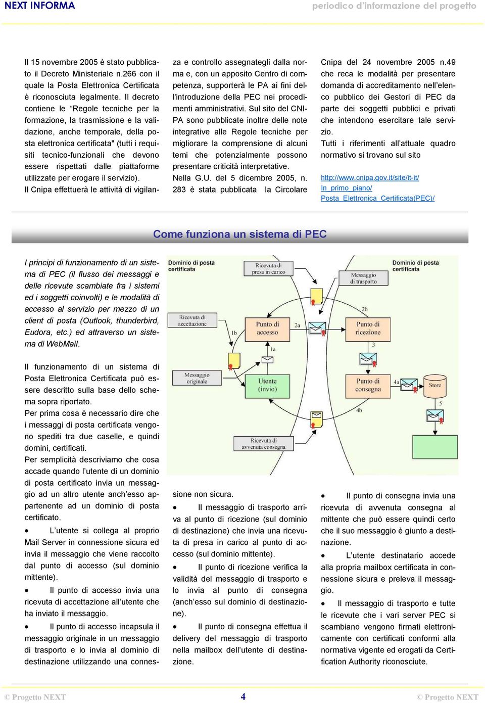 essere rispettati dalle piattaforme utilizzate per erogare il servizio).