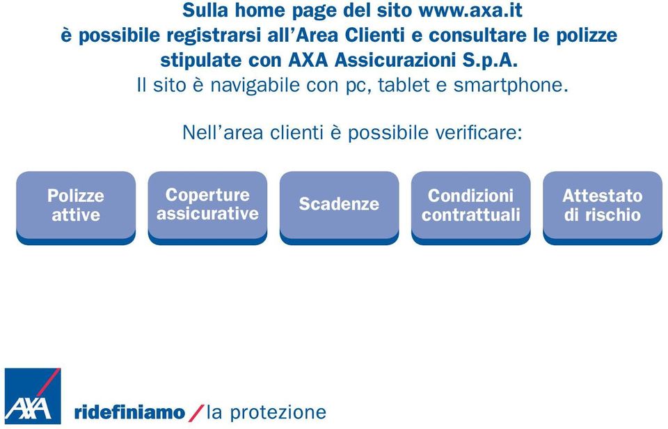 con AXA Assicurazioni S.p.A. Il sito è navigabile con pc, tablet e smartphone.
