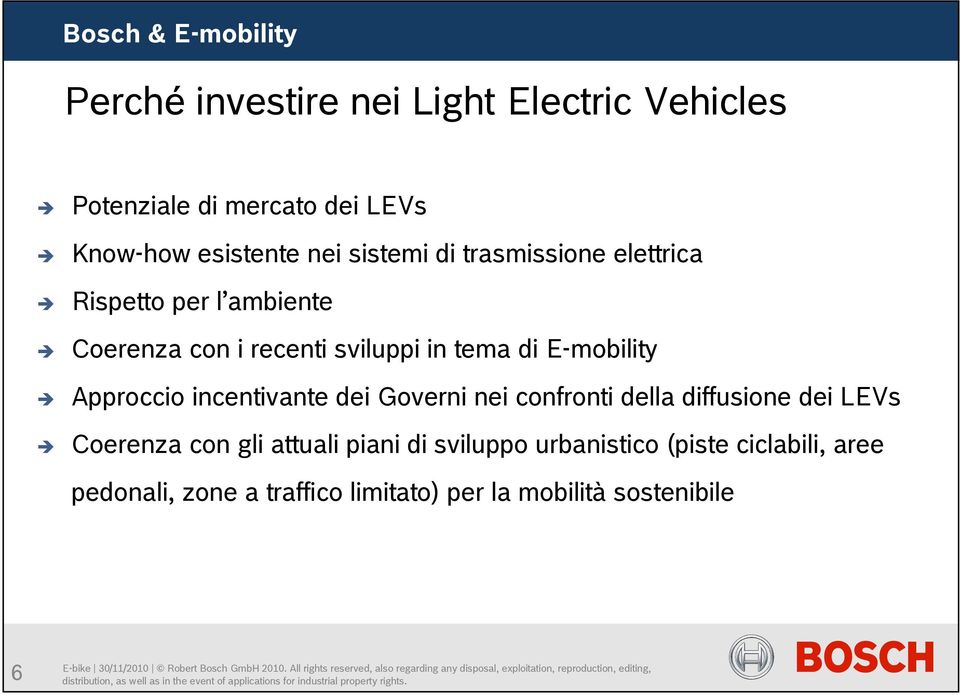 Approccio incentivante dei Governi nei confronti della diffusione dei LEVs Coerenza con gli attuali piani