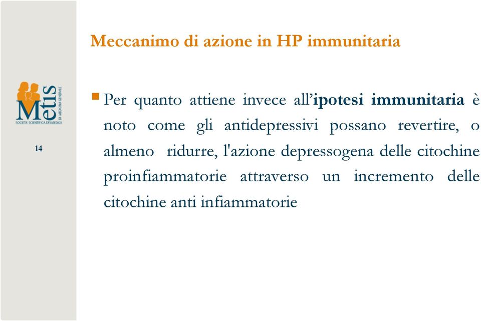 revertire, o almeno ridurre, l'azione depressogena delle citochine