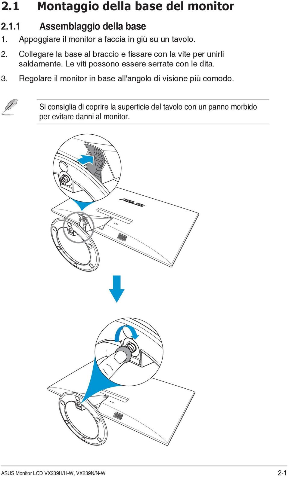 Collegare la base al braccio e fissare con la vite per unirli saldamente.