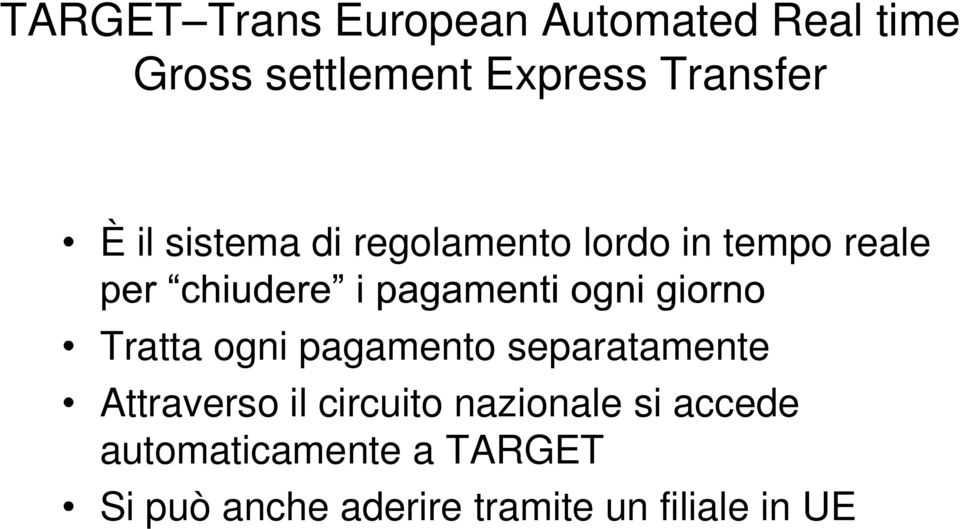 ogni pagamento separatamente Attraverso il circuito nazionale si