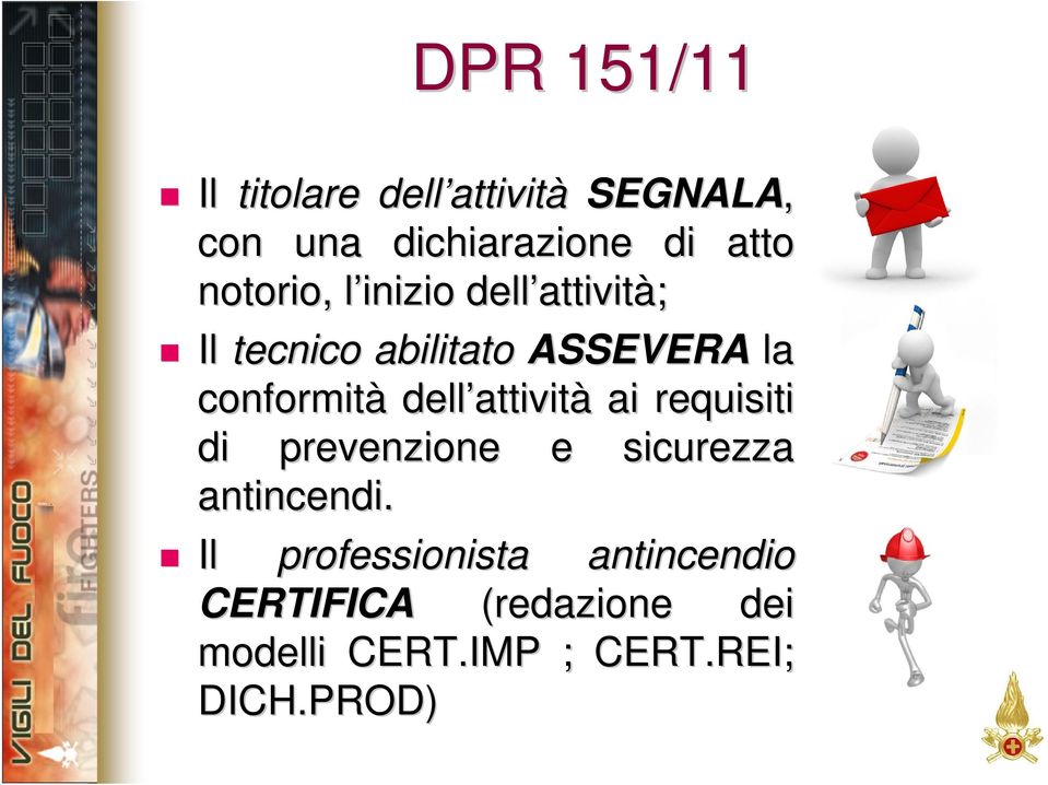 conformità dell attivit attività ai requisiti di prevenzione e sicurezza antincendi.