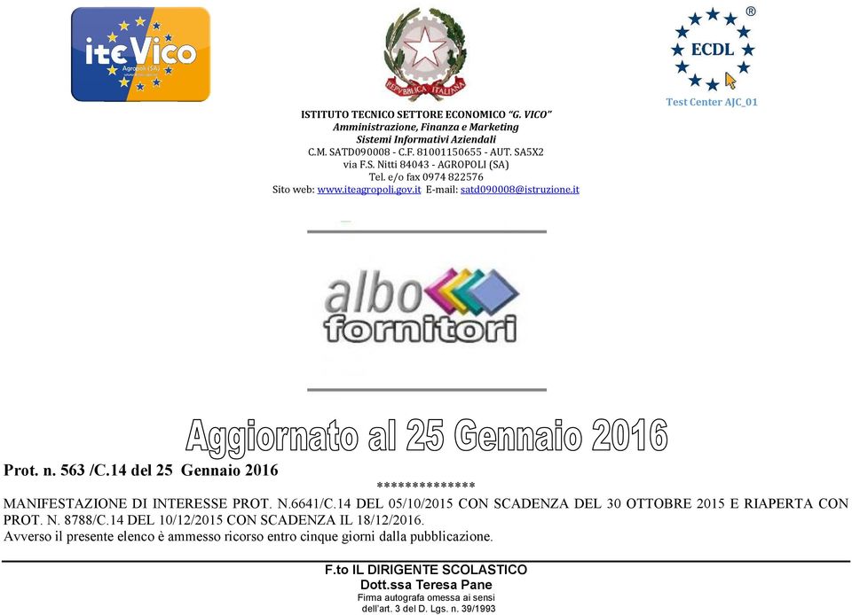 14 DEL 05/10/2015 CON SCADENZA DEL 30 OTTOBRE 2015 E RIAPERTA CON PROT. N. 8788/C.