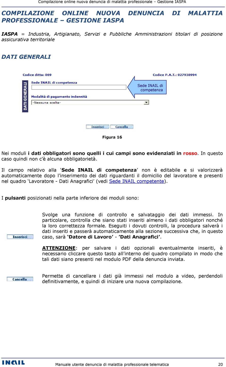 rosso. In questo caso quindi non c è alcuna obbligatorietà.