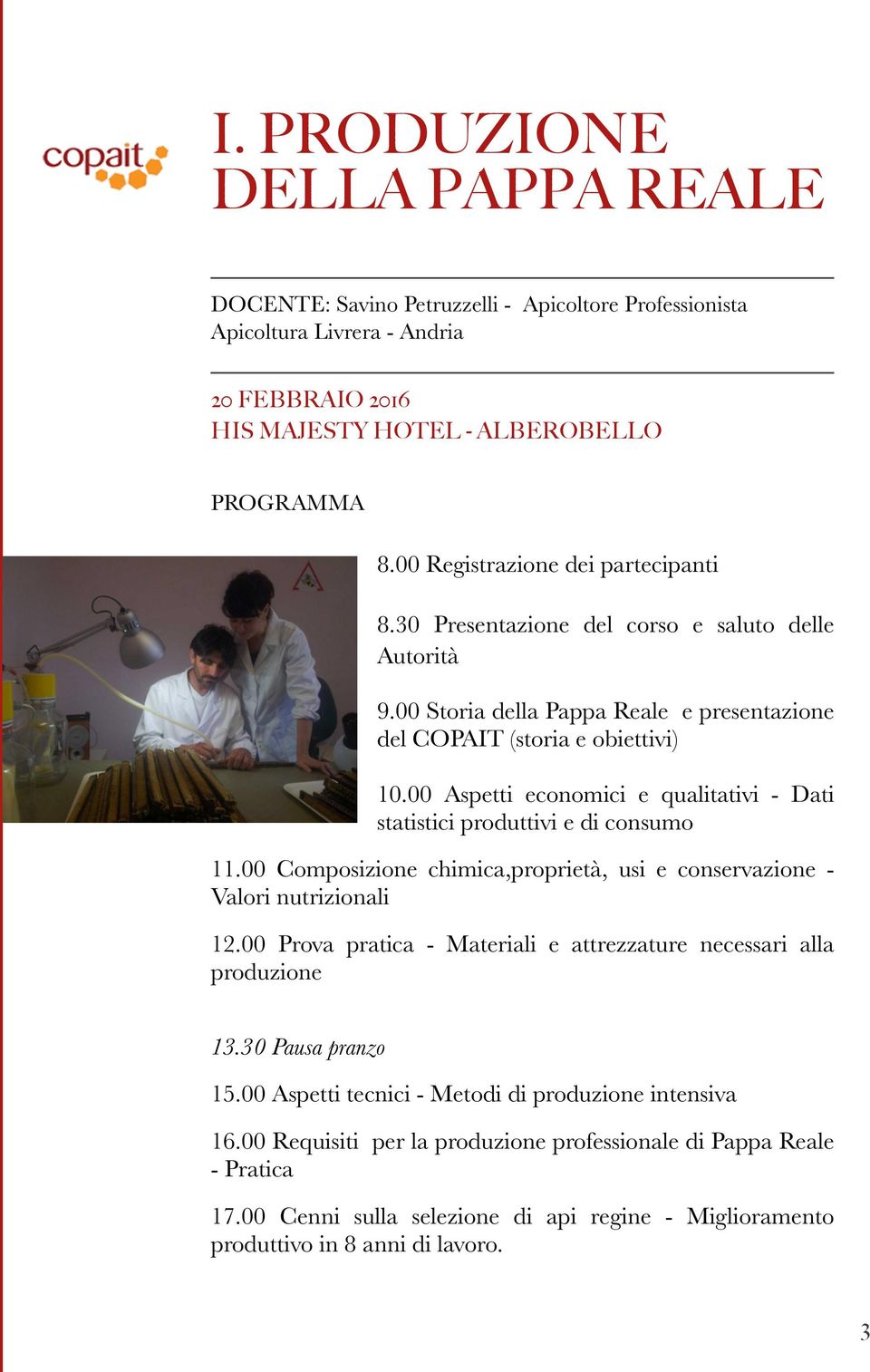 00 Aspetti economici e qualitativi - Dati statistici produttivi e di consumo 11.00 Composizione chimica,proprietà, usi e conservazione - Valori nutrizionali 12.