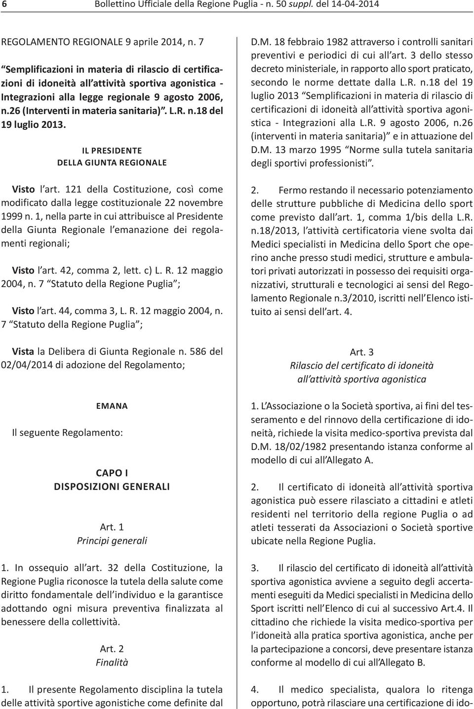 121 della Costituzione, così come modificato dalla legge costituzionale 22 novembre 1999 n.