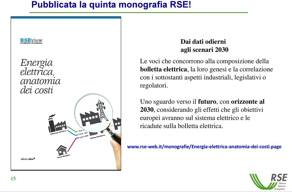 la correlazione con i sottostanti aspetti industriali, legislativi o regolatori.