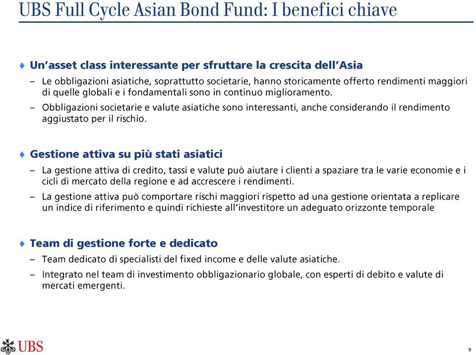 Obbligazioni societarie e valute asiatiche sono interessanti, anche considerando il rendimento aggiustato per il rischio.