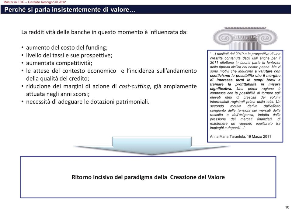 adeguare le dotazioni patrimoniali.