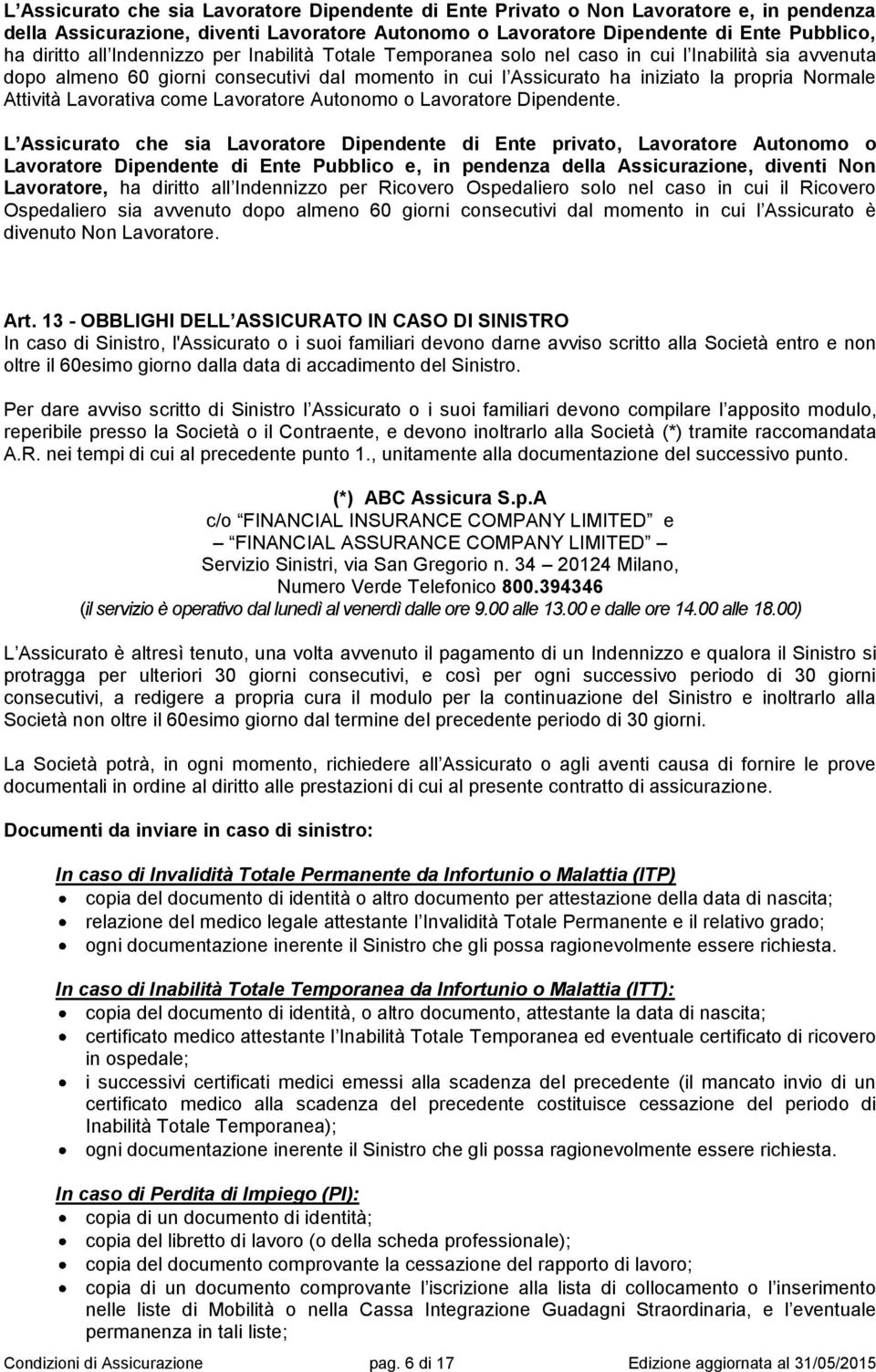 Lavorativa come Lavoratore Autonomo o Lavoratore Dipendente.