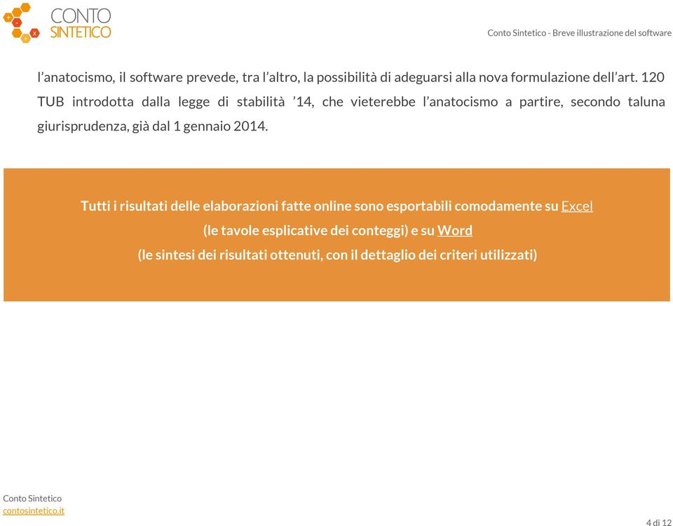 120 TUB introdotta dalla legge di stabilità 14, che vieterebbe l anatocismo a partire, secondo taluna giurisprudenza, già dal