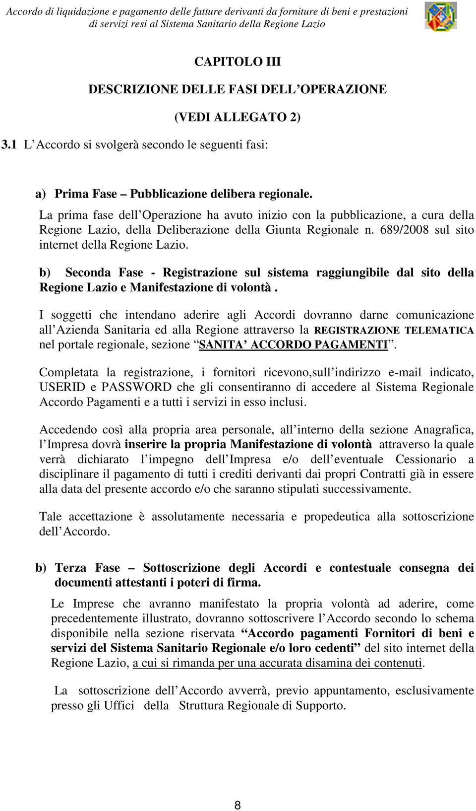 b) Seconda Fase - Registrazione sul sistema raggiungibile dal sito della Regione Lazio e Manifestazione di volontà.