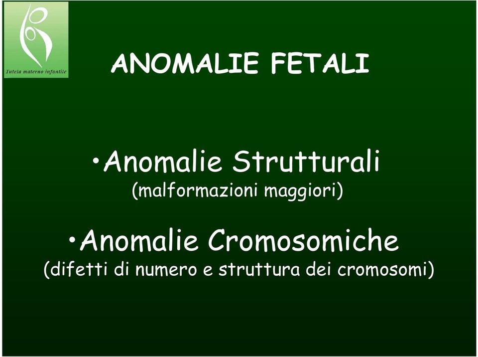 maggiori) Anomalie Cromosomiche