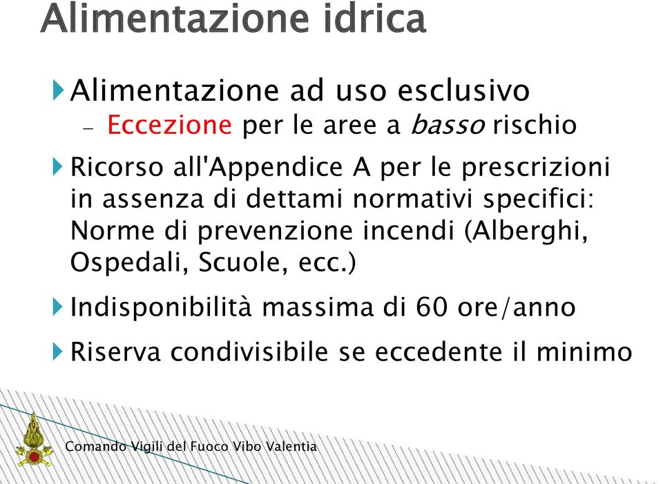 normativi specifici: Norme di prevenzione incendi (Alberghi, Ospedali, Scuole,