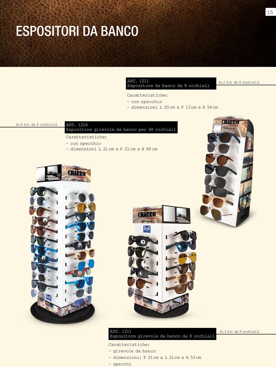 1216 Espositore girevole da banco per 48 occhiali Caratteristiche: - con specchio - dimensioni L 21 cm x P 21cm x H 88