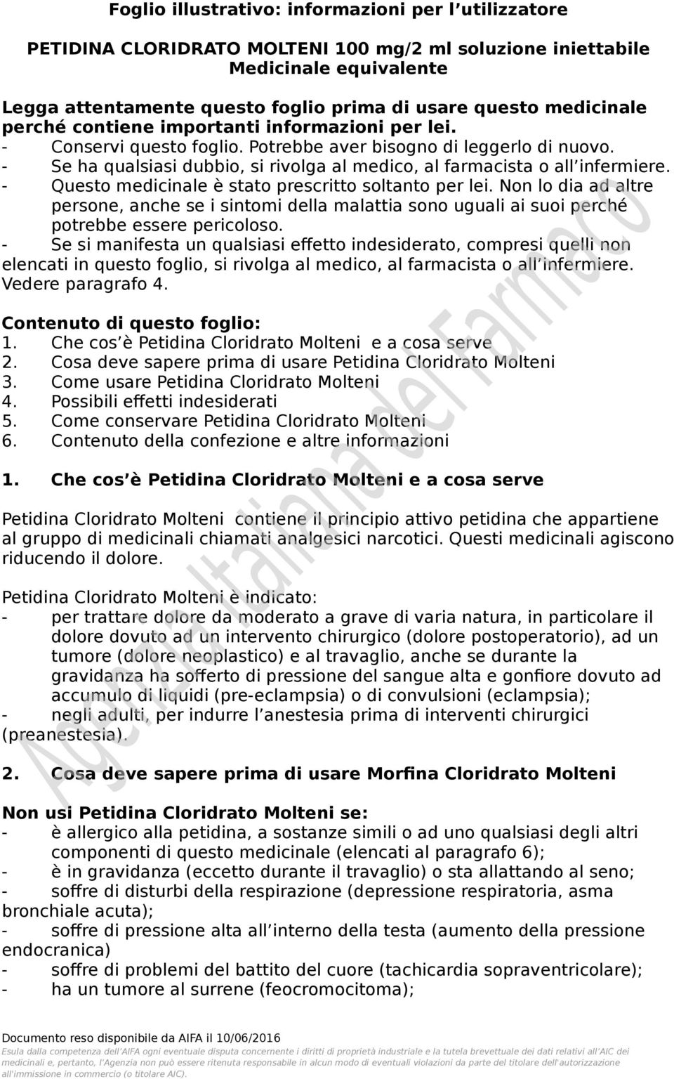 - Se ha qualsiasi dubbio, si rivolga al medico, al farmacista o all infermiere. - Questo medicinale è stato prescritto soltanto per lei.