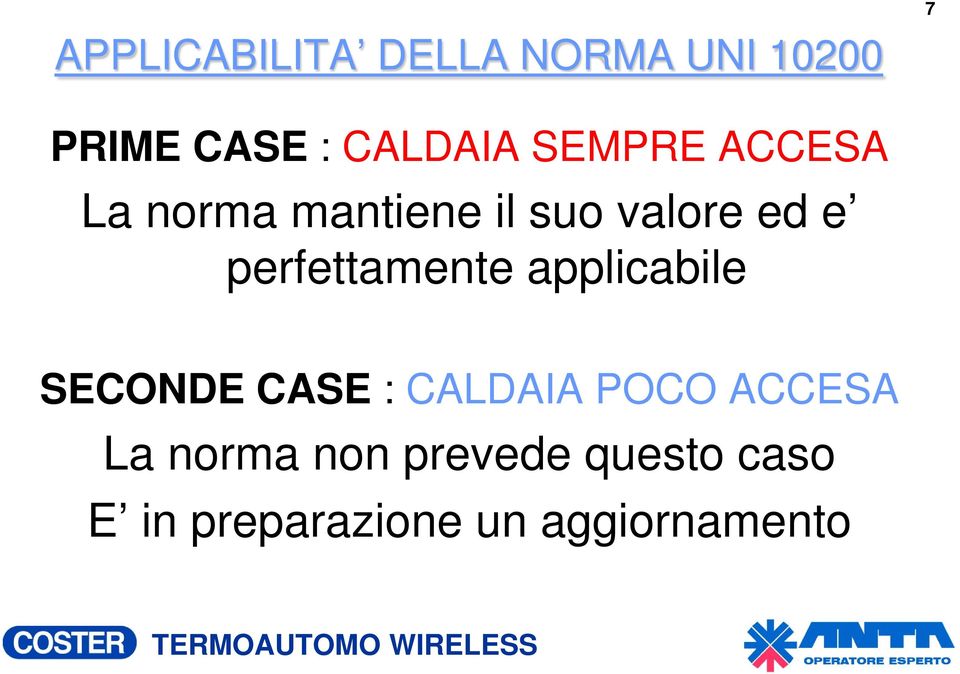 perfettamente applicabile SECONDE CASE : CALDAIA POCO