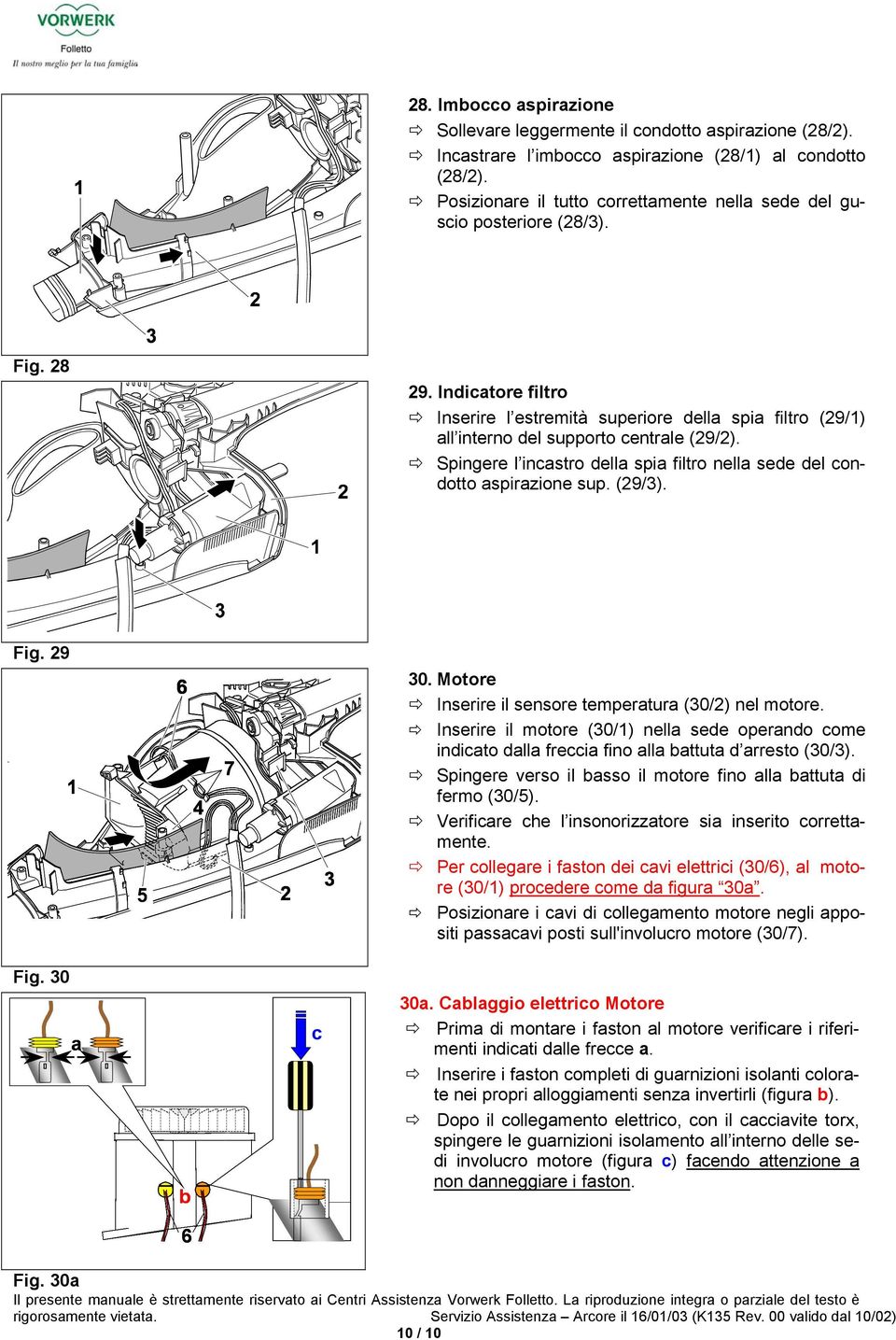 (29/3). Fig. 29 7 30. Motore Inserire il sensore tempertur (30/2) nel motore. Inserire il motore (30/1) nell sede operndo come indicto dll frecci fino ll ttut d rresto (30/3).