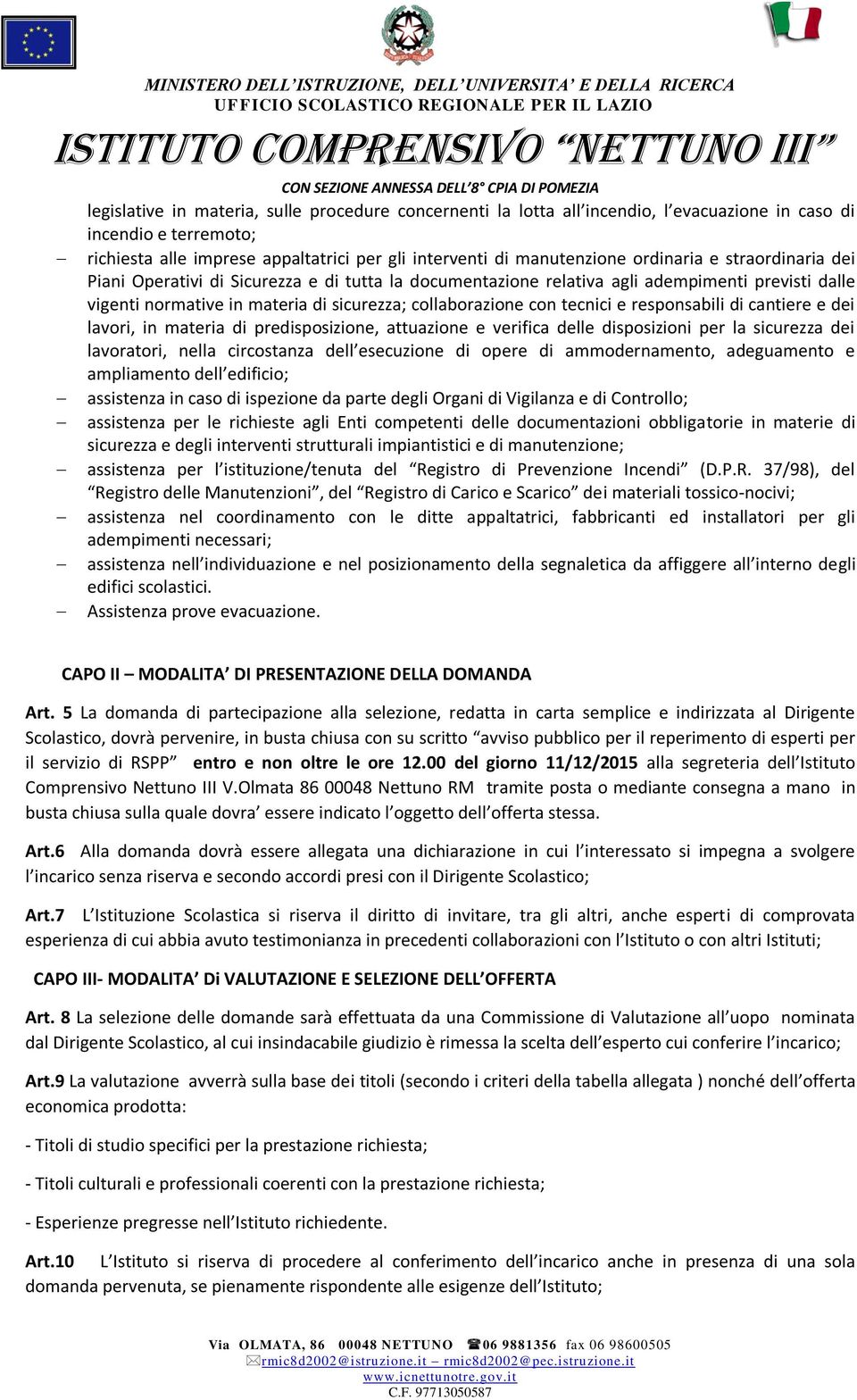 e responsabili di cantiere e dei lavori, in materia di predisposizione, attuazione e verifica delle disposizioni per la sicurezza dei lavoratori, nella circostanza dell esecuzione di opere di