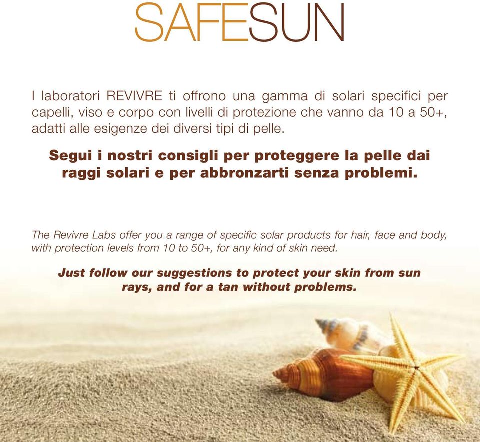 Segui i nostri consigli per proteggere la pelle dai raggi solari e per abbronzarti senza problemi.