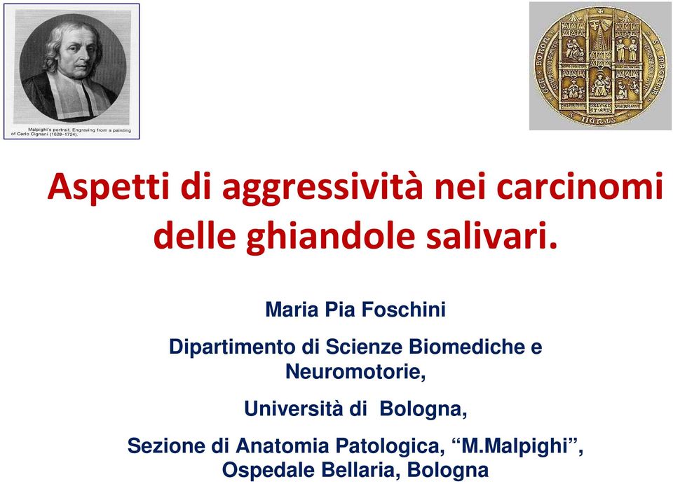 Maria Pia Foschini Dipartimento di Scienze Biomediche e