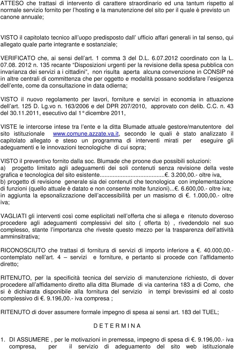 07.2012 coordinato con la L. 07.08. 2012 n.